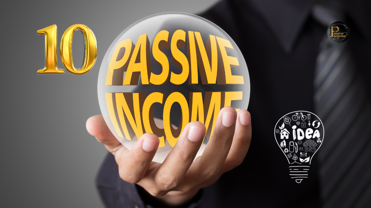 Top 10 Passive Income Ideas for Beginners – Start Earning While You ...