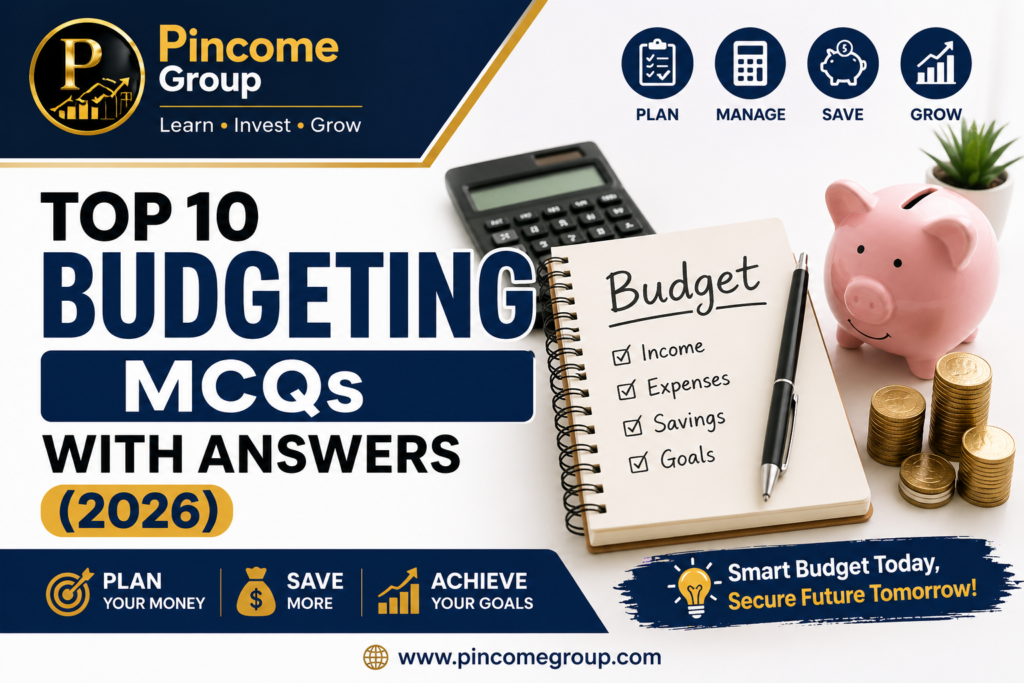 Top 10 budgeting MCQs with answers 2026 for beginners Pincome Group