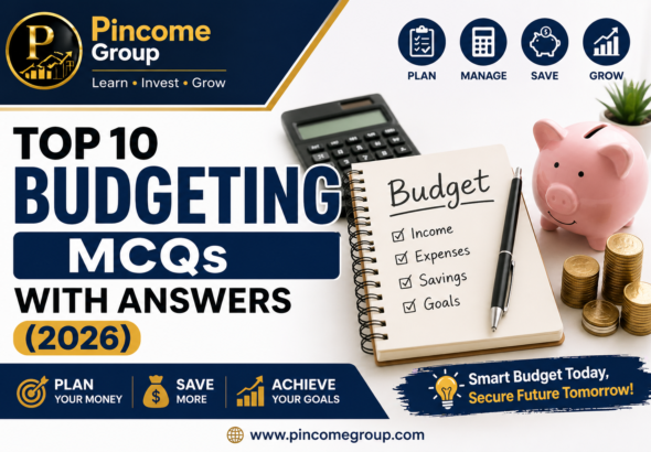 Top 10 budgeting MCQs with answers 2026 for beginners Pincome Group